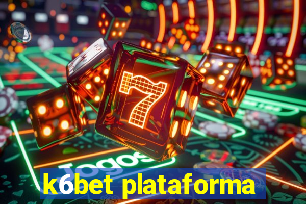 k6bet plataforma